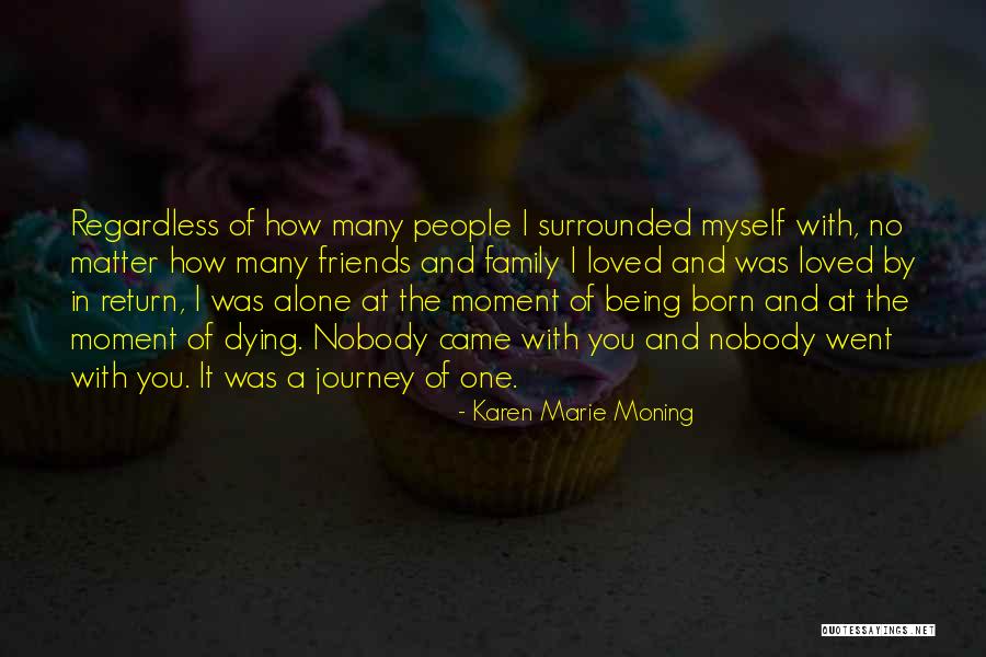 Dying Of A Loved One Quotes By Karen Marie Moning Dying Of A Loved One Quotes By Karen Marie Moning