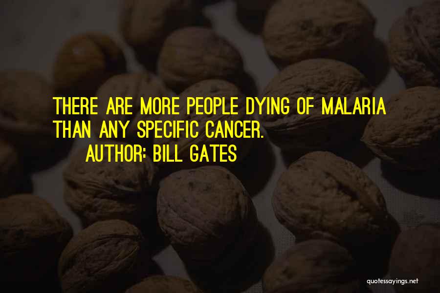 Dying Of Cancer Quotes By Bill Gates