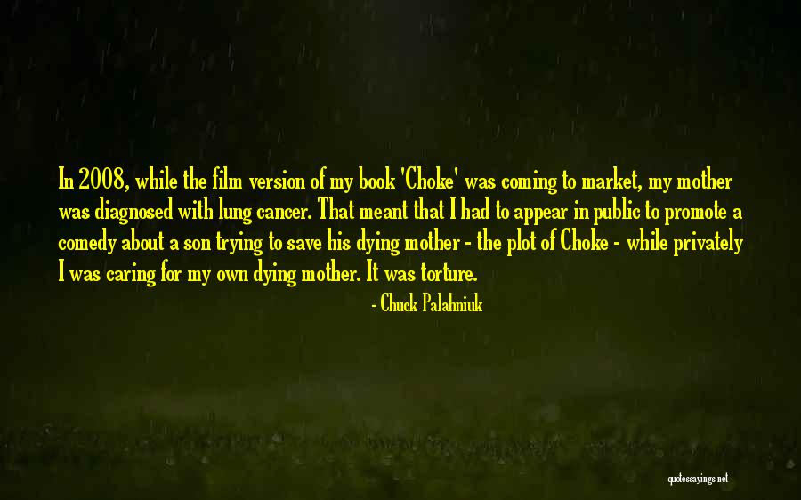 Dying Of Cancer Quotes By Chuck Palahniuk