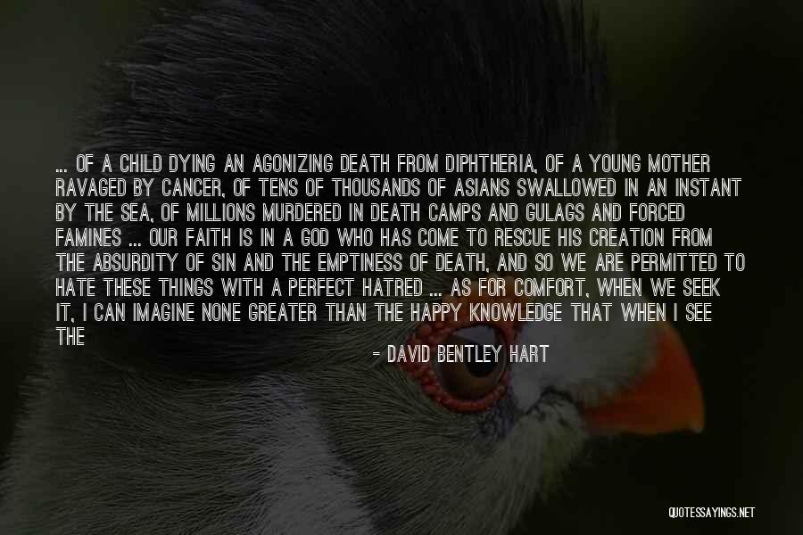 Dying Of Cancer Quotes By David Bentley Hart