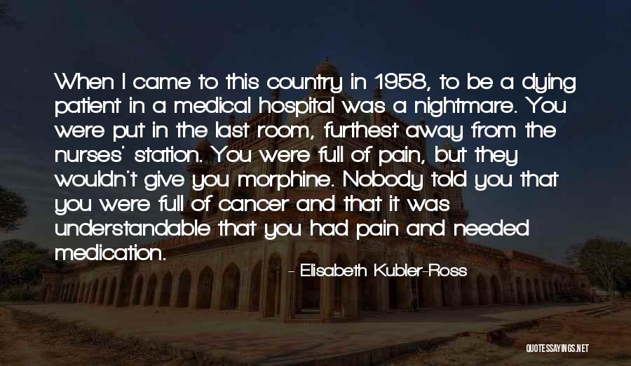 Dying Of Cancer Quotes By Elisabeth Kubler-Ross