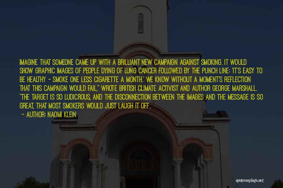 Dying Of Cancer Quotes By Naomi Klein