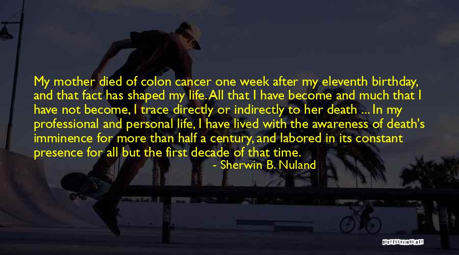 Dying Of Cancer Quotes By Sherwin B. Nuland