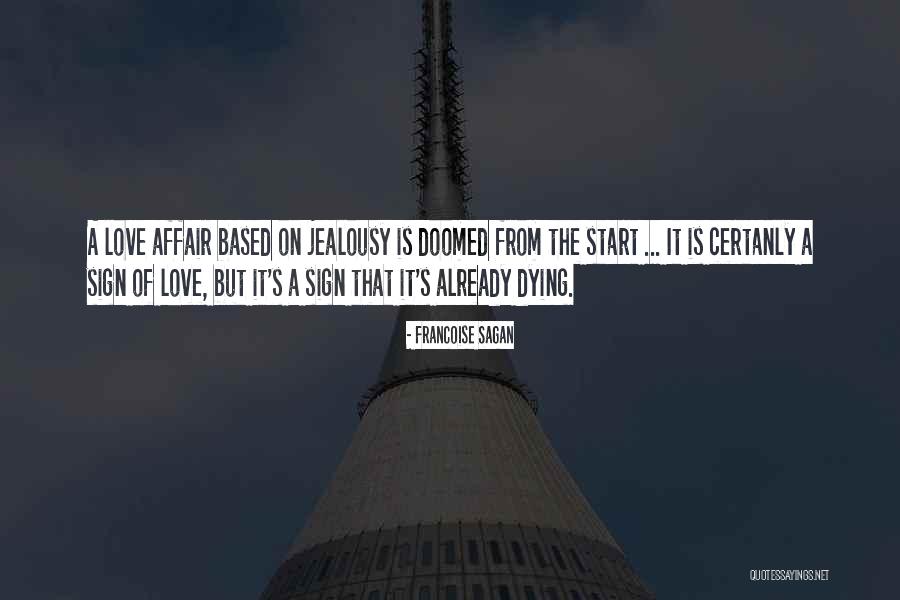 Dying Of Love Quotes By Francoise Sagan Dying Of Love Quotes By Francoise Sagan