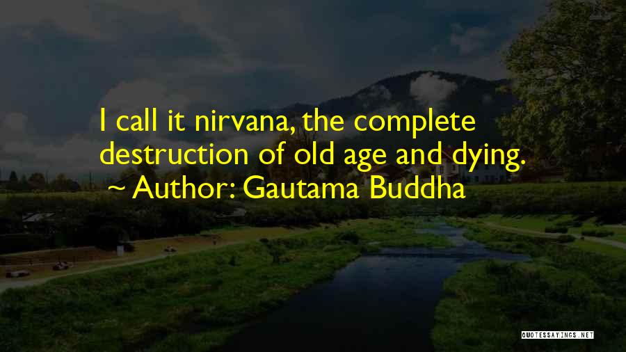 Dying Of Old Age Quotes By Gautama Buddha