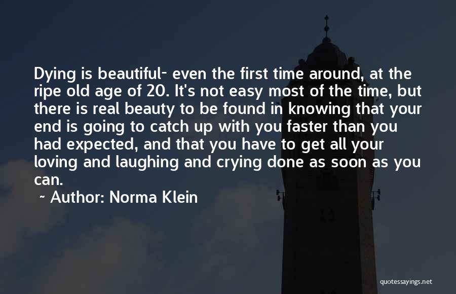 Dying Of Old Age Quotes By Norma Klein