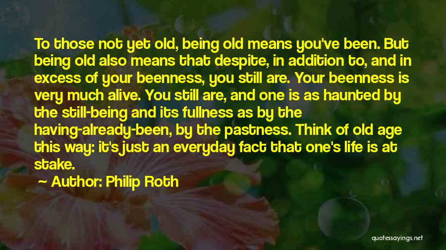 Dying Of Old Age Quotes By Philip Roth