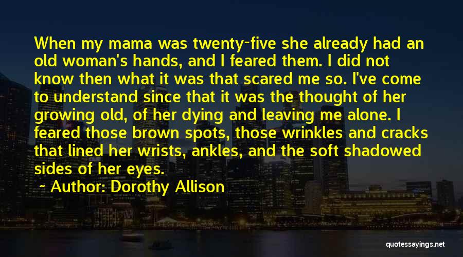 Dying Quotes By Dorothy Allison