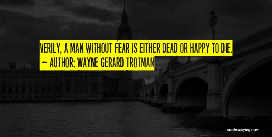 Dying Quotes By Wayne Gerard Trotman