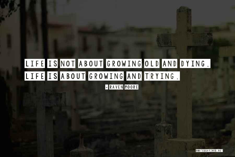 Dying Quotes Quotes By Raven Moore Dying Quotes Quotes By Raven Moore