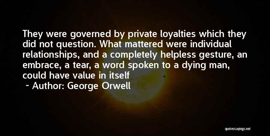 Dying Relationships Quotes By George Orwell