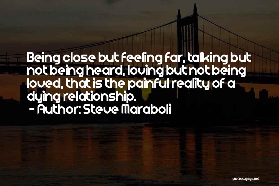 Dying Relationships Quotes By Steve Maraboli