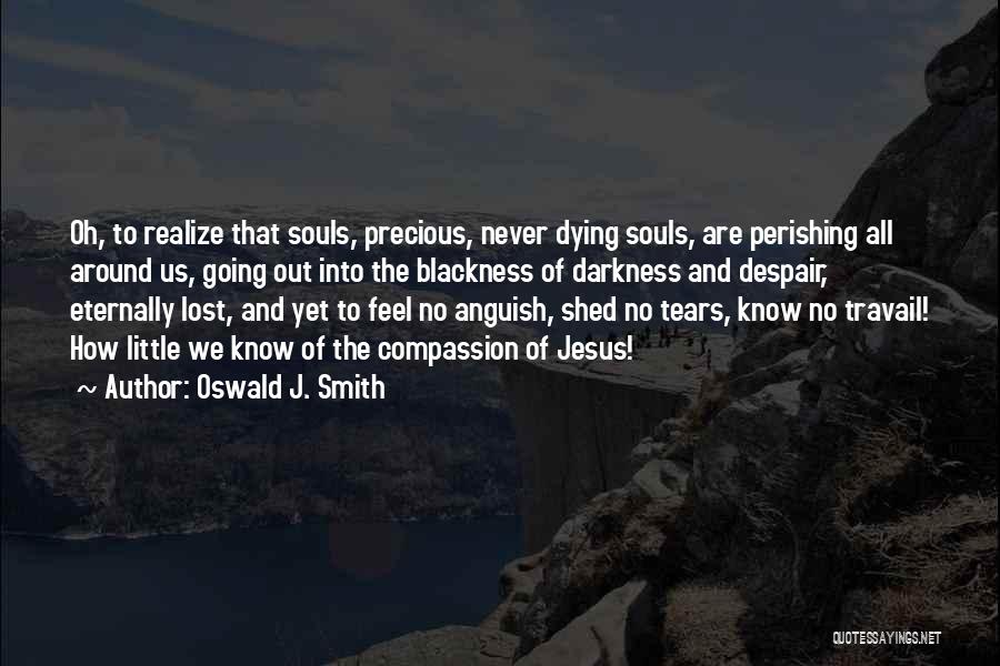 Dying Soul Quotes By Oswald J. Smith