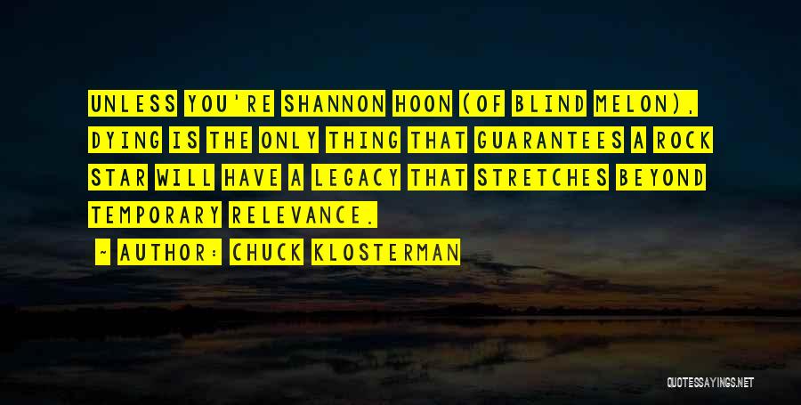 Dying Stars Quotes By Chuck Klosterman