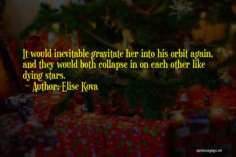 Dying Stars Quotes By Elise Kova