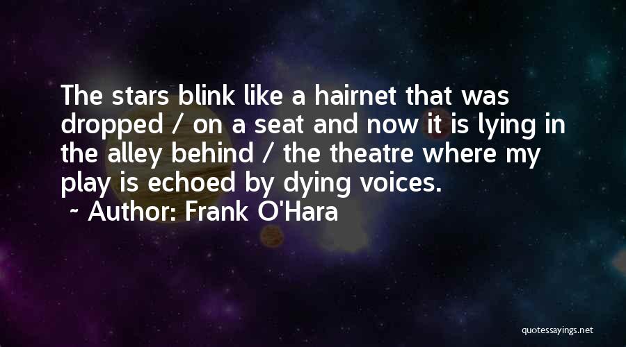 Dying Stars Quotes By Frank O'Hara
