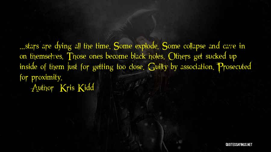 Dying Stars Quotes By Kris Kidd