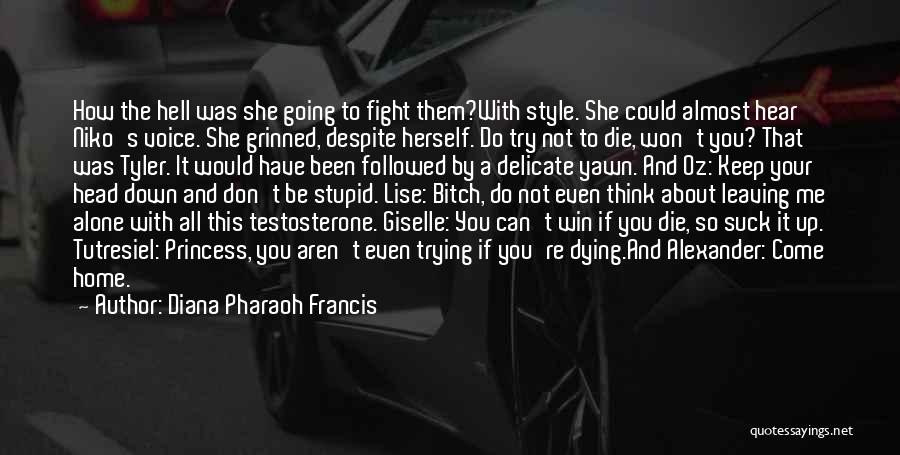 Dying To Hear Your Voice Quotes By Diana Pharaoh Francis