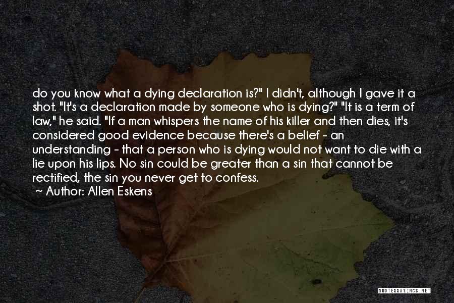 Dying To Know You Quotes By Allen Eskens