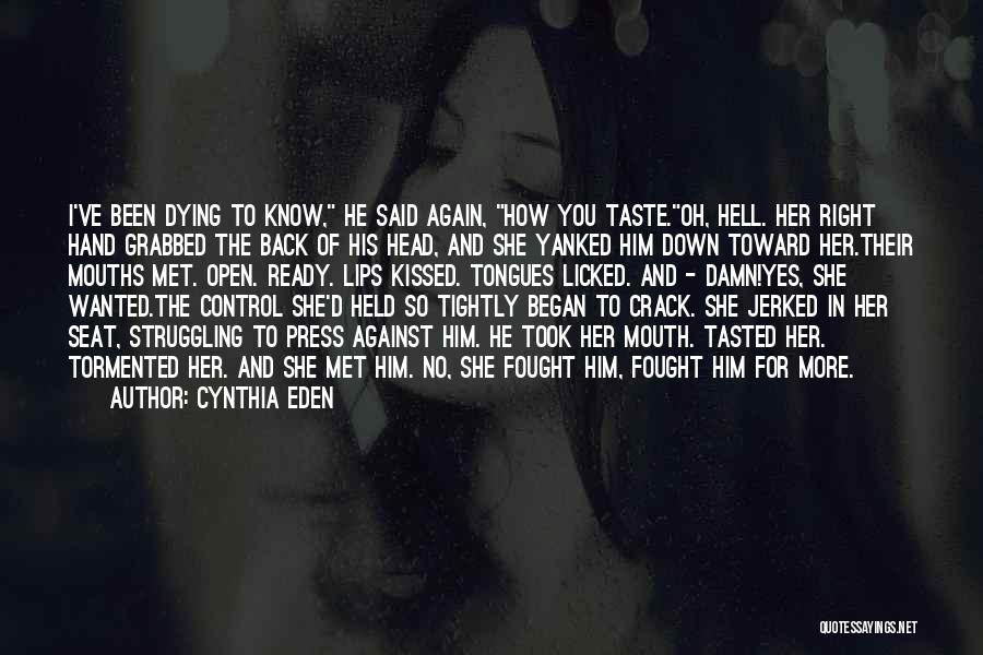 Dying To Know You Quotes By Cynthia Eden