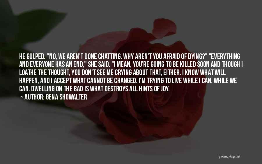 Dying To Know You Quotes By Gena Showalter