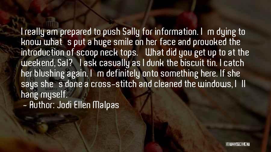 Dying To Know You Quotes By Jodi Ellen Malpas