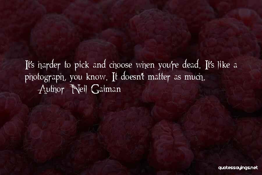 Dying To Know You Quotes By Neil Gaiman