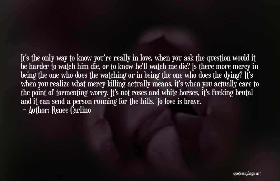 Dying To Know You Quotes By Renee Carlino