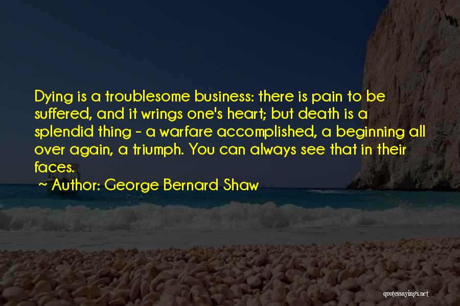 Dying To See You Quotes By George Bernard Shaw