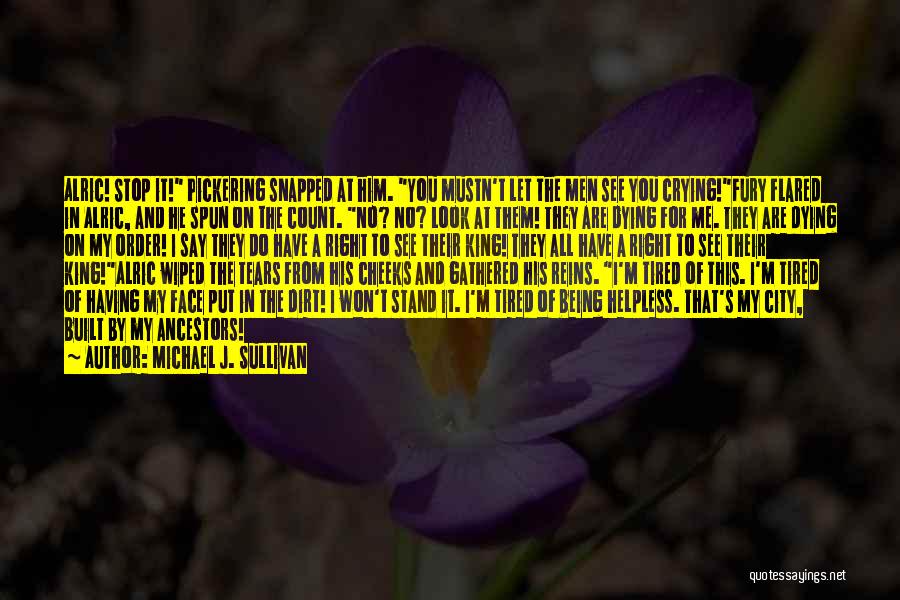 Dying To See You Quotes By Michael J. Sullivan