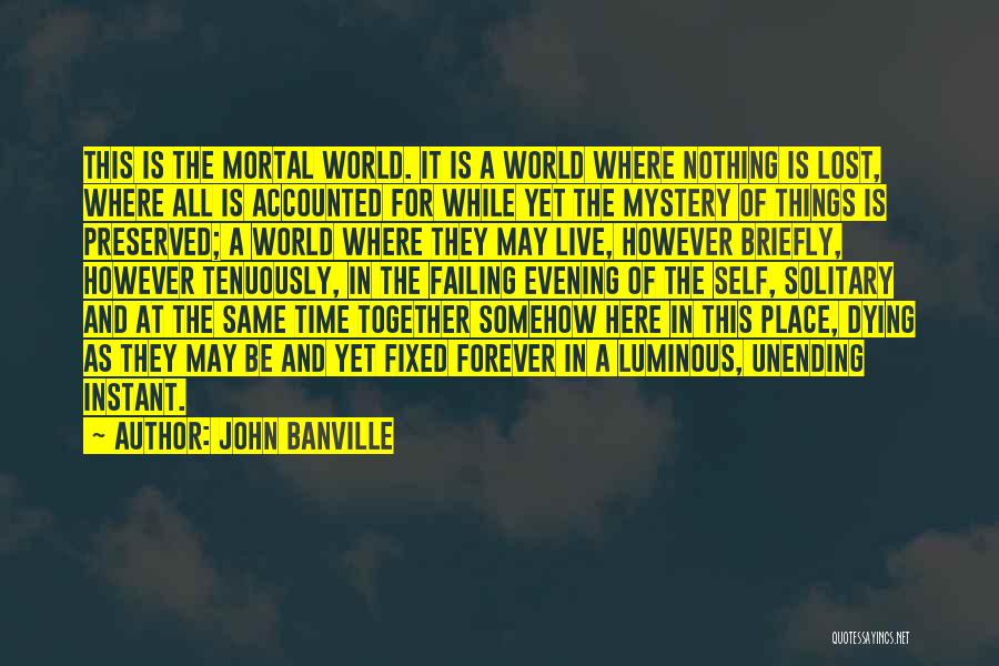 Dying Together Quotes By John Banville