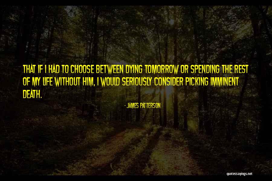 Dying Tomorrow Quotes By James Patterson Dying Tomorrow Quotes By James Patterson