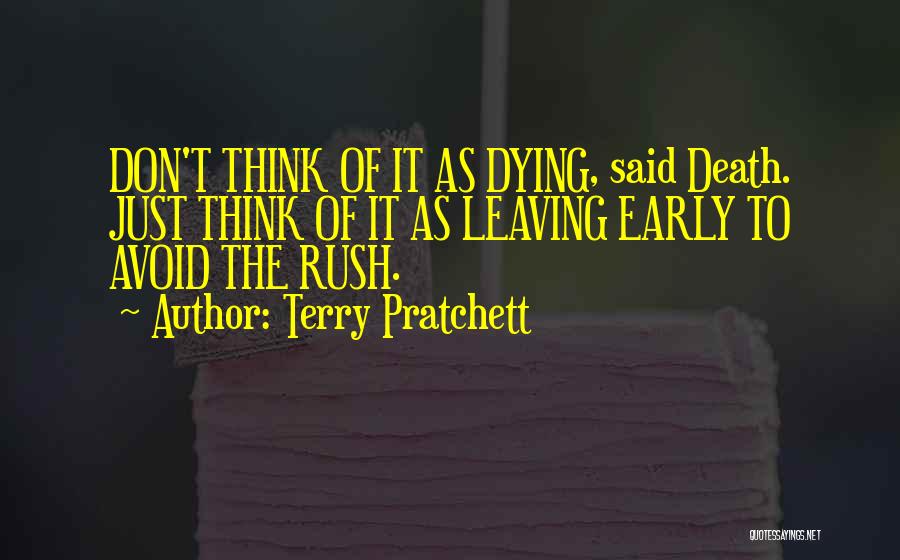 Dying Too Early Quotes By Terry Pratchett