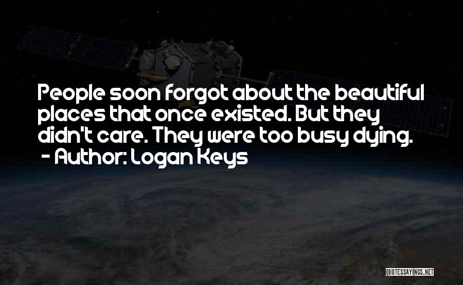 Dying Too Soon Quotes By Logan Keys