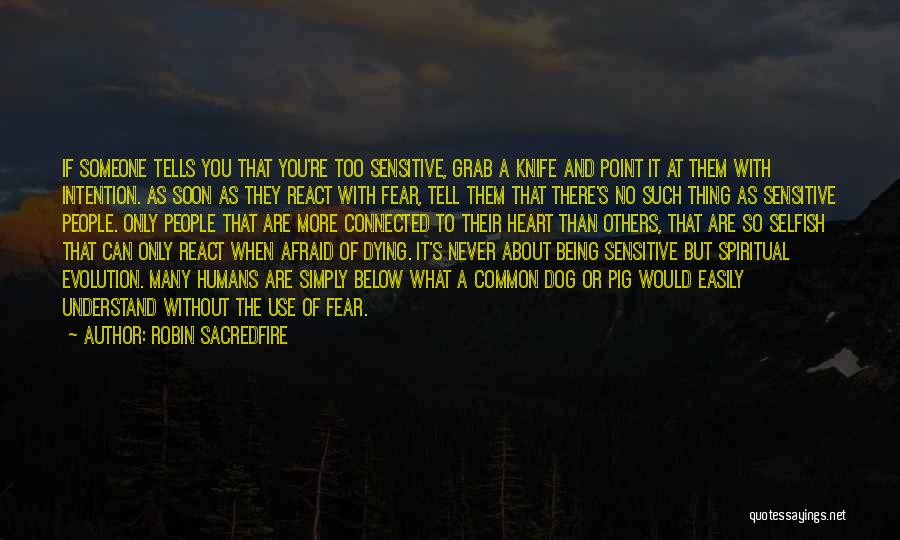 Dying Too Soon Quotes By Robin Sacredfire