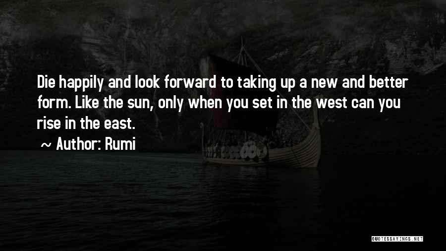 Dying Too Soon Quotes By Rumi