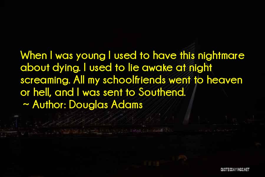 Dying Too Young Quotes By Douglas Adams