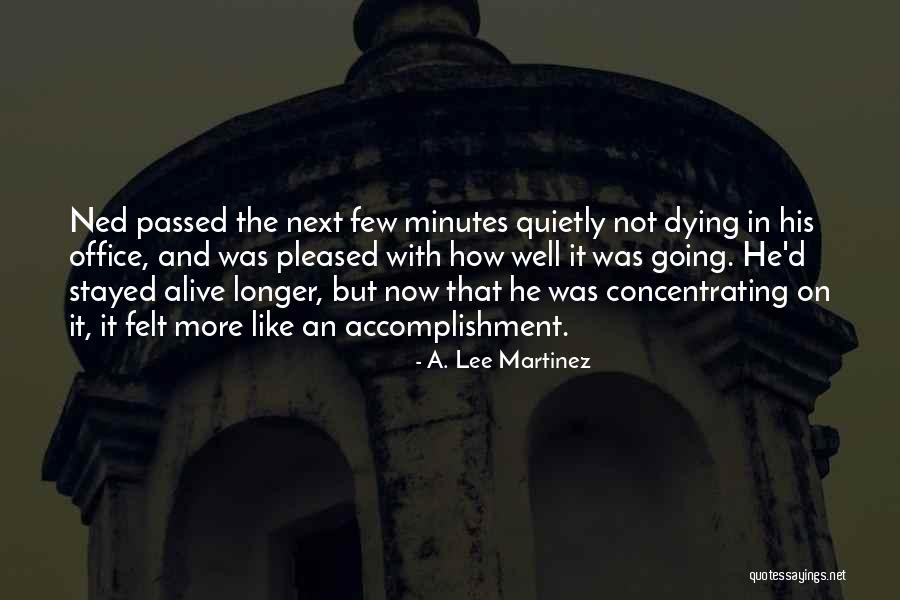 Dying Well Quotes By A. Lee Martinez Dying Well Quotes By A. Lee Martinez