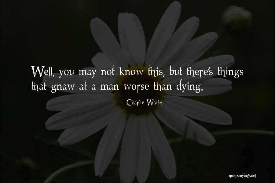 Dying Well Quotes By Charlie Waite Dying Well Quotes By Charlie Waite