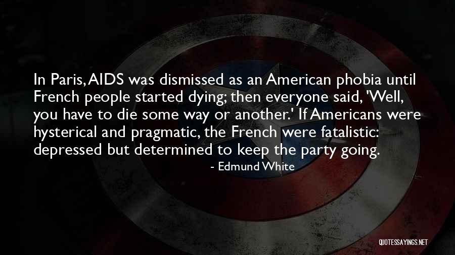 Dying Well Quotes By Edmund White Dying Well Quotes By Edmund White