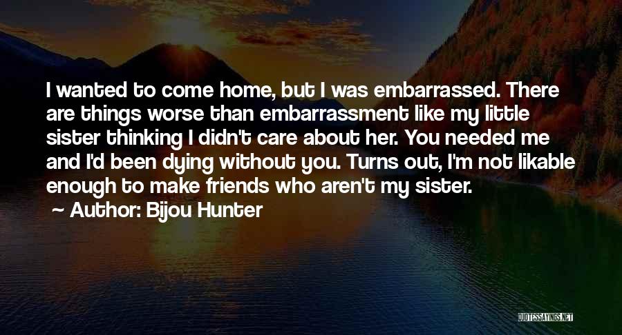 Dying Without You Quotes By Bijou Hunter