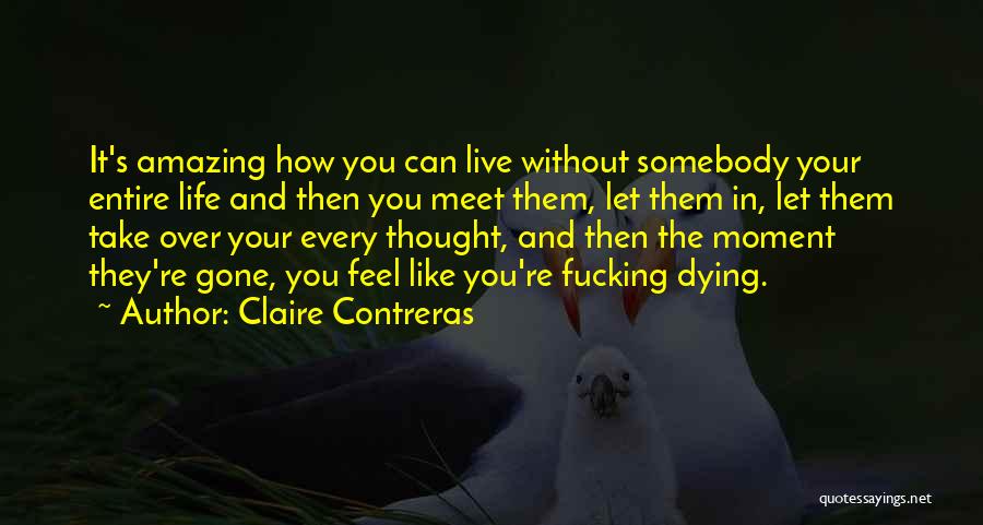 Dying Without You Quotes By Claire Contreras