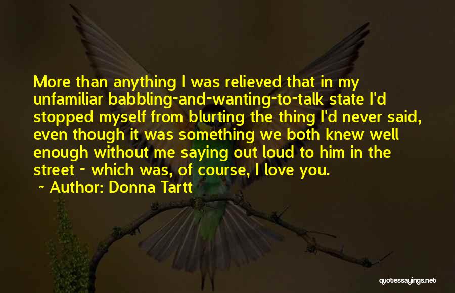 Dying Without You Quotes By Donna Tartt