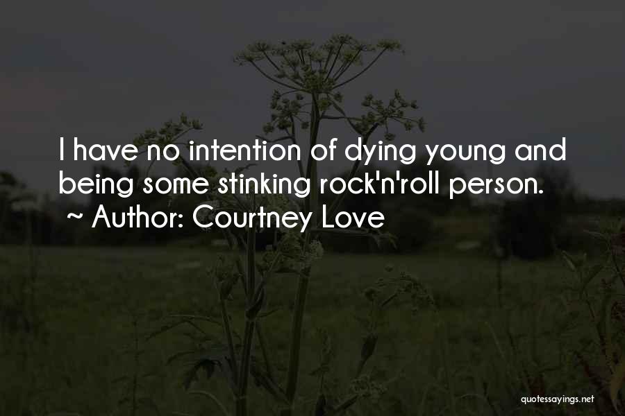 Dying Young Quotes By Courtney Love