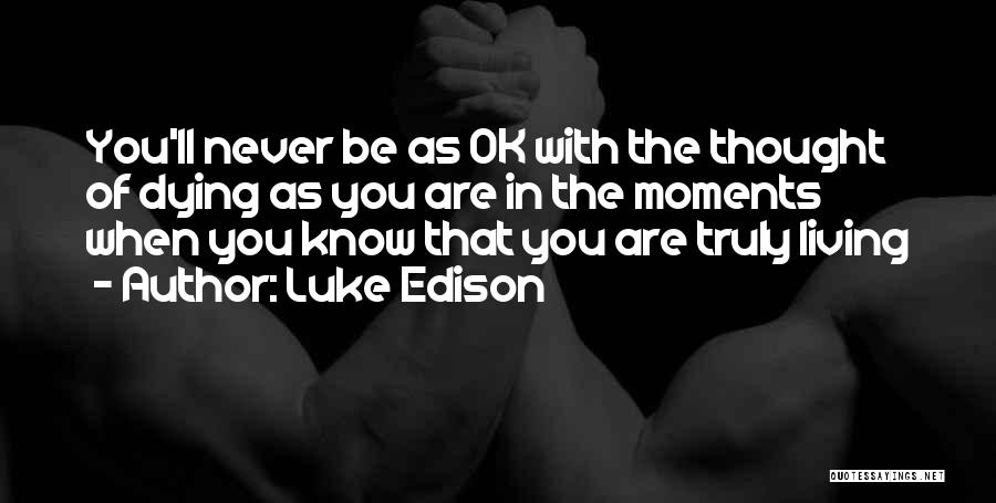 Dying Young Quotes By Luke Edison