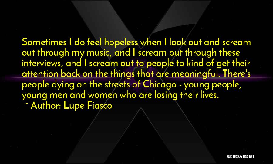 Dying Young Quotes By Lupe Fiasco