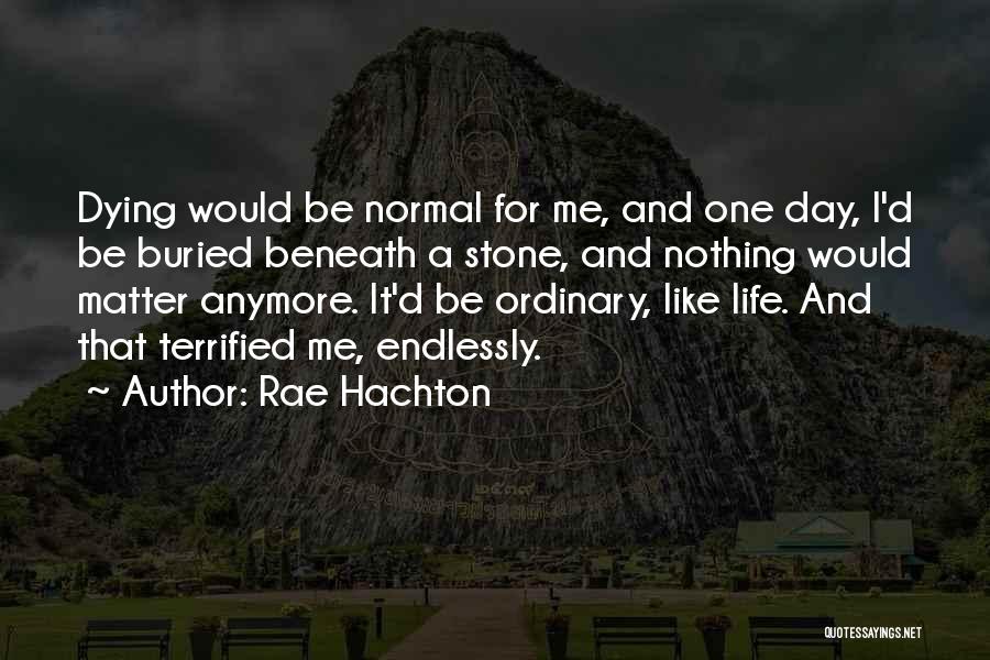 Dying Young Quotes By Rae Hachton