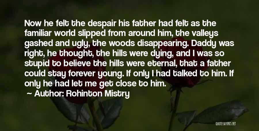 Dying Young Quotes By Rohinton Mistry