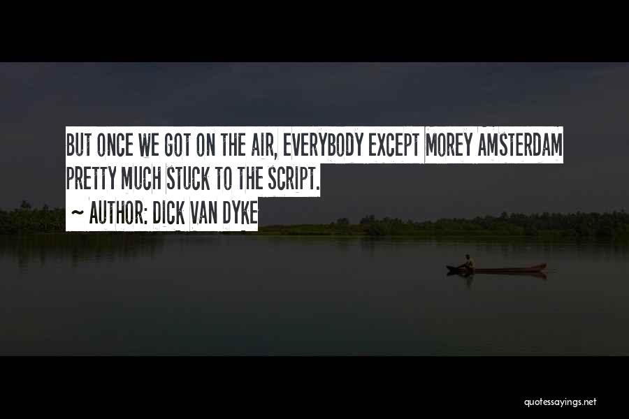Dyke Quotes By Dick Van Dyke