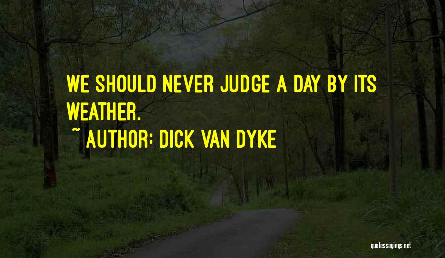 Dyke Quotes By Dick Van Dyke